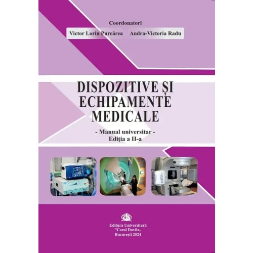 Dispozitive si echipamente medicale. Editia 2 - Victor Lorin Purcarea