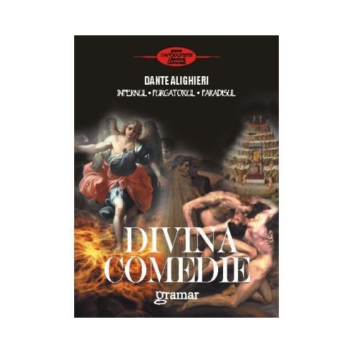 Divina Comedie - Infernul. Purgatoriul. Paradisul - Dante Alighieri