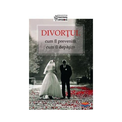 Divortul: cum il prevenim, cum il depasim. Editie alcatuita de Dmitry Semenik
