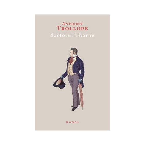 Doctorul Thorne (paperback) - Anthony Trollope
