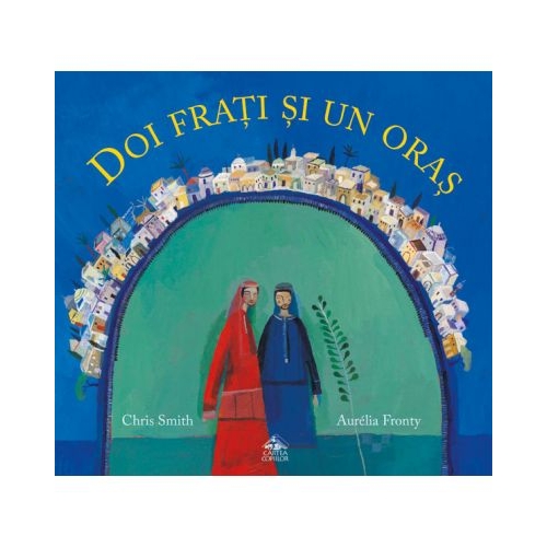Doi frati si un oras (Chris Smith), editura Cartea Copiilor