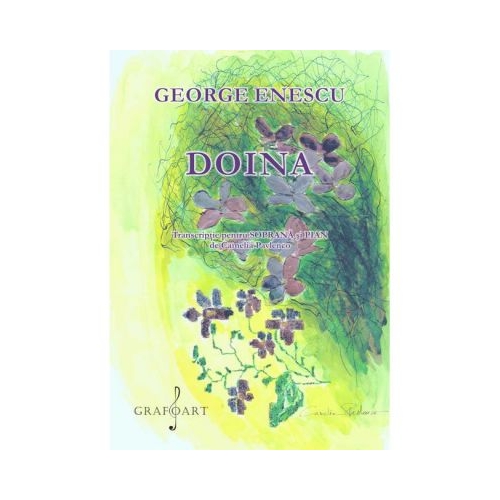 Doina. Transcriptie pentru soprana si pian de Camelia Pavlenco - George Enescu