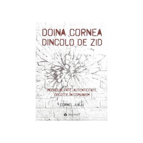 Doinea Cornea, Dincolo de zid - Cornel Jurju