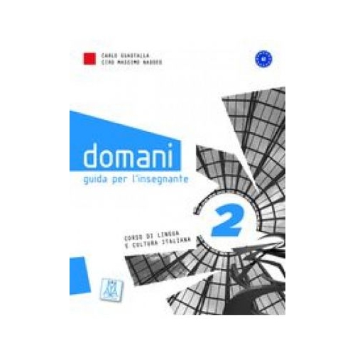 Domani 2. Guida per l'insegnante (libro)/Maine 2. Ghidul profesorului (carte) - Ciro Massimo Naddeo, Carlo Guastalla