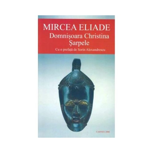 Domnisoara Christina. Sarpele - Mircea Eliade