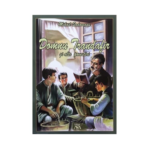 Domnu Trandafir si alte povestiri. Editie ilustrata - Mihail Sadoveanu