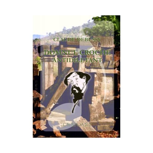 Domnul Croche. Antidiletant - Claude Debussy