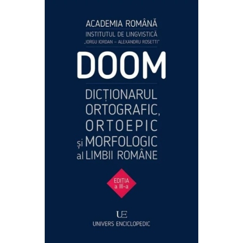 DOOM 3. Dictionarul Ortografic Ortoepic Morfologic al Limbii Romane, Academia Romana