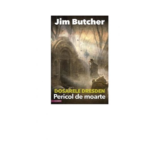 Dosarele Dresden - Pericol de moarte - Jim Butcher