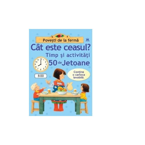 Povesti de la ferma. Cat este ceasul? Timp si activitati. 50 de jetoane, editura Didactica Publishing House
