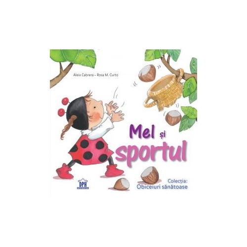 Mel si sportul - Aleix Cabrera, editura Didactica Publishing House
