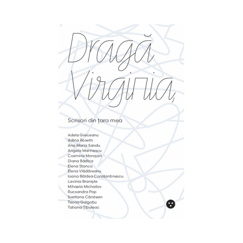 Draga Virginia. Scrisori din tara mea