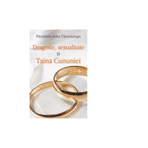 Dragoste, sexualitate și Taina Cununiei - Părintele John Chryssavgis