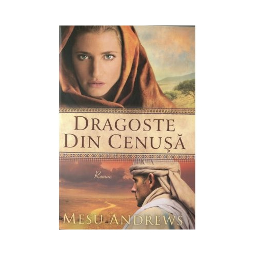 Dragoste din cenusa. Seria Comorile dragostei Sale 1 - Mesu Andrews
