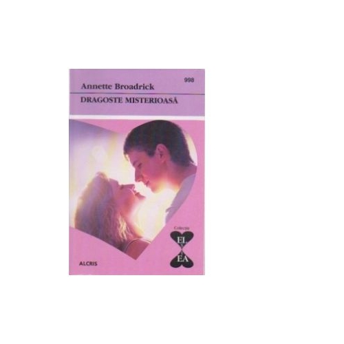 Dragoste misterioasa - Annette Broadrick