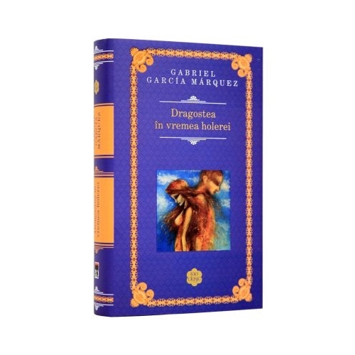 Dragostea in vremea holerei. Hardcover - Gabriel Garcia Marquez