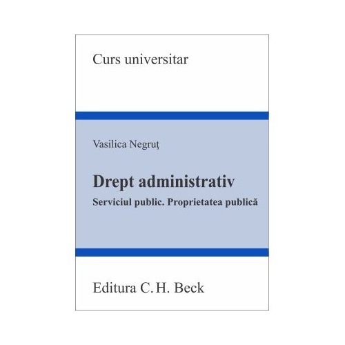 Drept administrativ. Serviciul public. Proprietatea publica - Vasilica Negrut