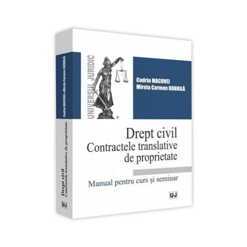 Drept civil. Contractele translative de proprietate - Codrin Macovei, Mirela Carmen Dobrila