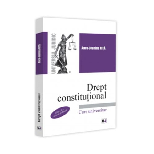 Drept constitutional. Editia a 2-a, revazuta si adaugita - Anca Jeanina Nita