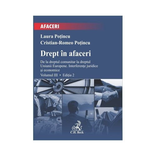 Drept in afaceri. Volumul III. Editia 2 - Laura Potincu, Cristian-Romeo Potincu