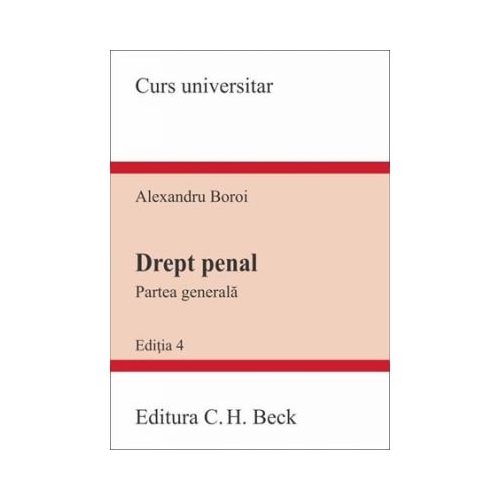 Drept penal. Partea generala. Editia a 4-a - Alexandru Boroi
