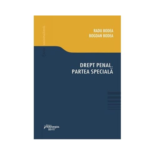 Drept penal. Partea speciala - Radu Bodea, Bogdan Bodea