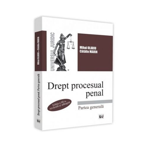 Drept procesual penal. Partea generala. Editia a 3-a - Mihai Olariu, Catalin Marin