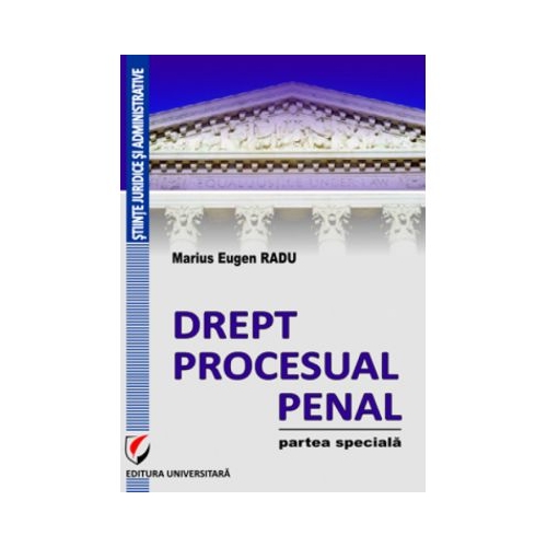 Drept procesual penal. Partea speciala - Marius Eugen Radu