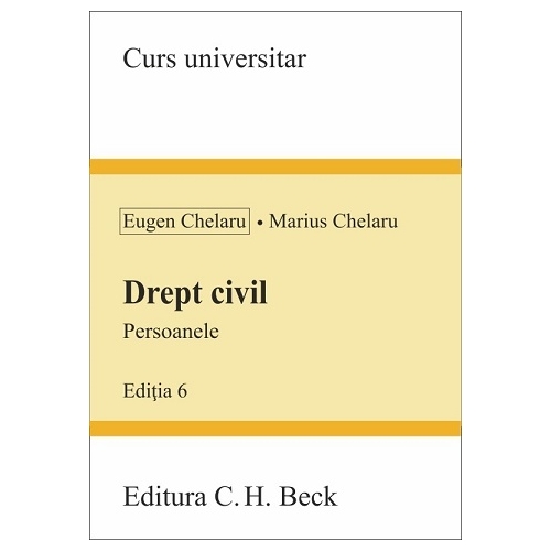 Drept civil. Persoanele. Editia a 6-a - Eugen Chelaru