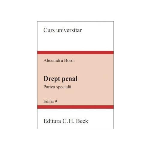Drept penal. Partea speciala. Editia 9 - Alexandru Boroi