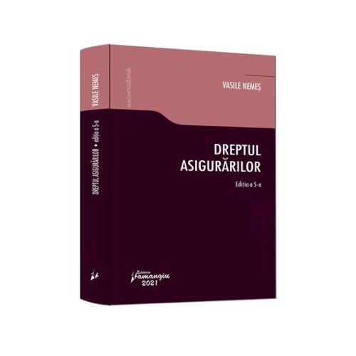 Dreptul asigurarilor. Editia a 5-a - Vasile Nemes