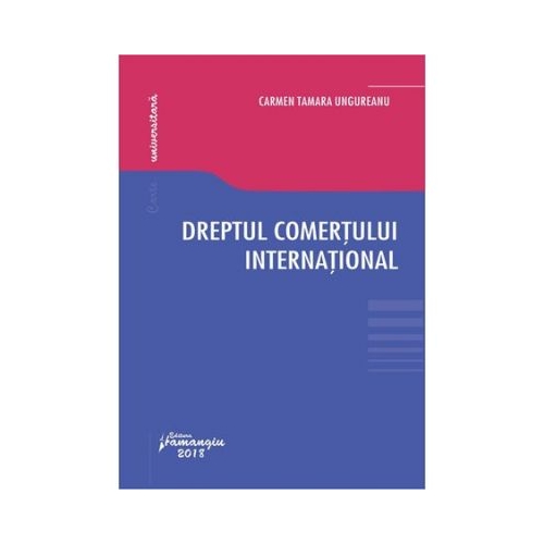 Dreptul comertului international (Carmen Tamara Ungureanu)