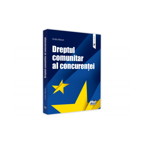 Dreptul comunitar al concurentei - Ovidiu Maican