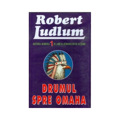 Drumul spre Omaha - Robert Ludlum