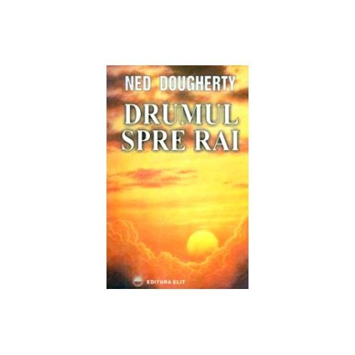 Drumul spre Rai - Ned Dougherty