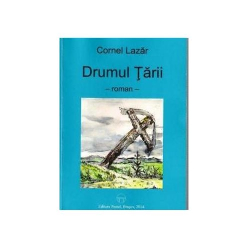 Drumul Tarii - Cornel Lazar