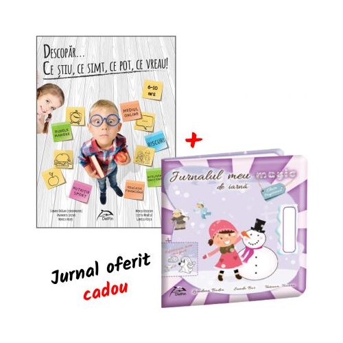 Descopar... ce stiu, ce simt, ce pot, ce vreau! 6-10 ani + Jurnalul meu magic de iarna, clasa pregatitoare