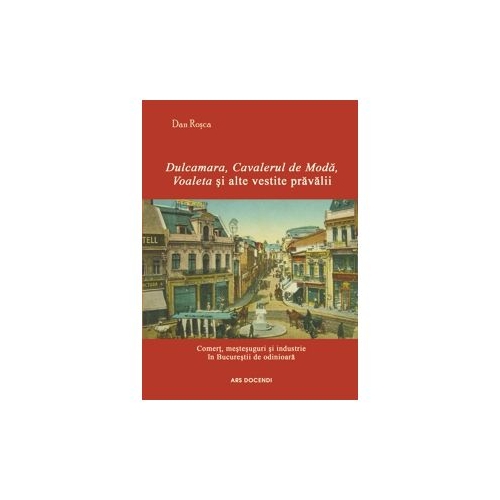 Dulcamara, Cavalerul de Moda, Voaleta si alte vestite pravalii - Dan Rosca