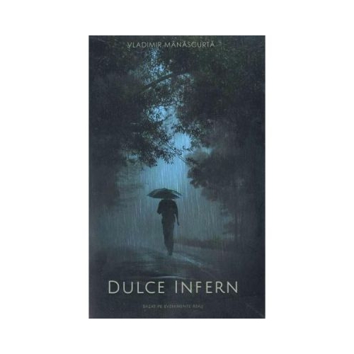 Dulce infern - Vladimir Manascurta