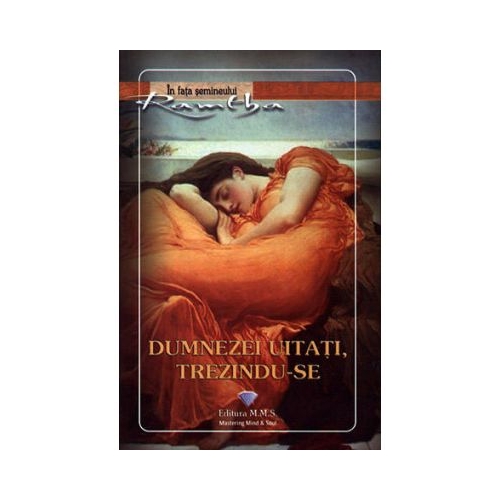 Dumnezei uitati, trezindu-se - Ramtha