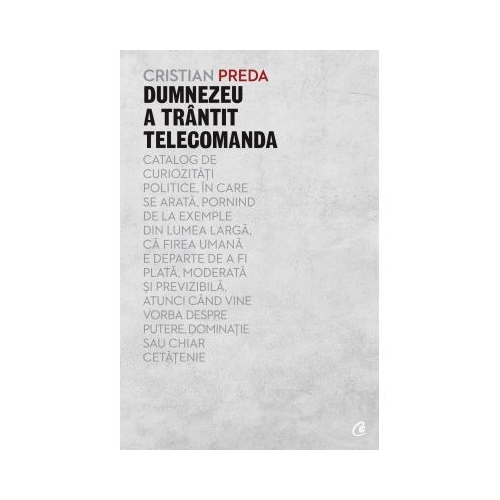 Dumnezeu a trantit telecomanda - Cristian Preda