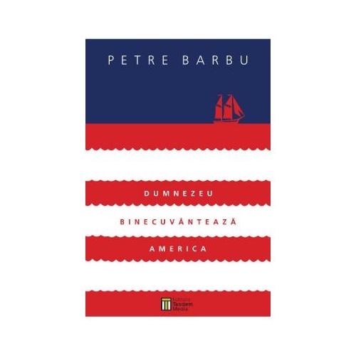 Dumnezeu binecuvanteaza America - Petre Barbu