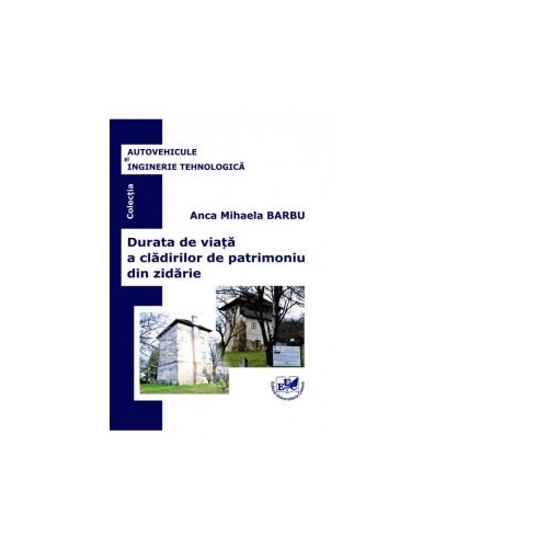 Durata de viata a cladirilor de patrimoniu din zidarie - Anca Mihaela Barbu