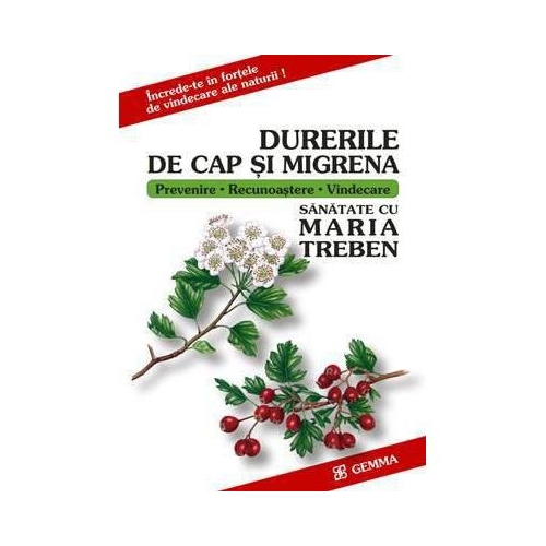 Durerile de cap si migrena. (Maria Treben)