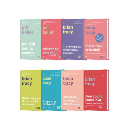 Pachet format din 8 titluri Pregatit pentru succes, Atitudinea este totul. Schimba-ti atitudinea - Brian Tracy, Jeff Keller