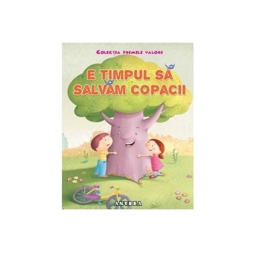 E timpul sa salvam copacii