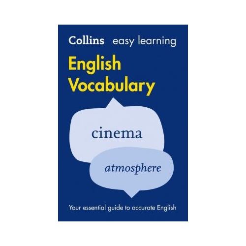 Easy Learning English Vocabulary. Your essential guide to accurate English (Second edition). Manuale auxiliare in limba engleza, editura Collins