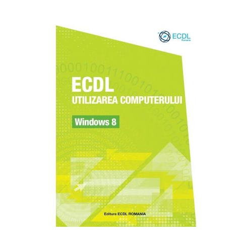 ECDL Utilizarea computerului Windows 8 - Raluca Constantinescu, Ionut Danaila Software ECDL Romania grupdzc