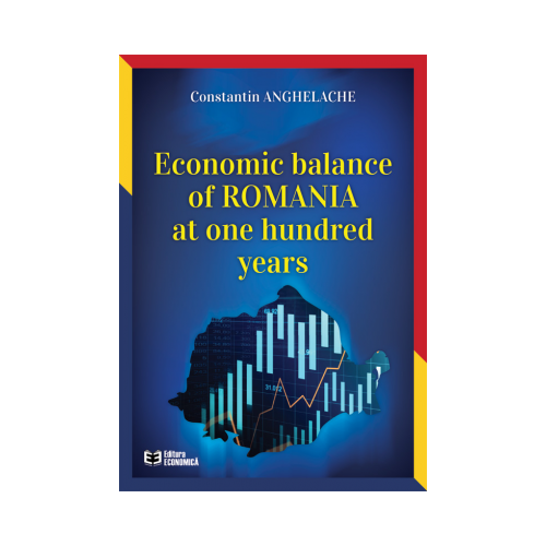 Economic balance of Romania at one hundred years - Constantin Anghelache