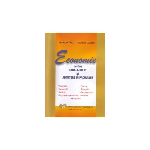 Economie pentru BACALAUREAT si ADMITERE in facultate - Floriana Pana